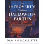 The Introvert's Guide to Halloween Parties: Survival Strategies, Exit Plans, and Low-Key Ways to Celebrate Without the Crowds