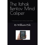 The Itzhak Bentov Mind Caliper: A Next Generation Tool for Solving Complex Problems: 3