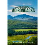 The Journey Through Time In The Adirondacks: A journey filled with historical short stories, mysteries, myths, and inspiration.
