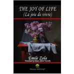The Joy of Life La joie de vivre - Emile Zola
