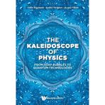 The Kaleidoscope of Physics: From Soap Bubbles to Quantum Technologies