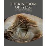 The Kingdom of Pylos: Warrior-Princes of Mycenaean Greece