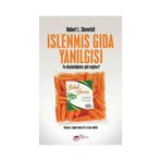The Kitap Yayınları İşlenmiş Gıda Yanılgısı Ya Düşündüğümüz Gibi Değilse? Robert L. Shewfelt