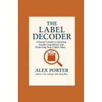 The Label Decoder: A Parent’s Guide to Spotting Sneaky Ingredients and Protecting Your Child’s Plate