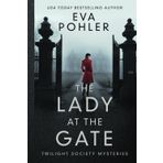 The Lady at the Gate (Twilight Society Mysteries, Band 1)