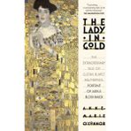 The Lady In Gold: The Extraordinary Tale Of Gustav Klimt's Masterpiece, Portrait Of Adele Bloch-Bauer - Anne-Marie O'Connor