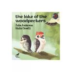 The Lake Of The Woodpeckers - Ingilizce Resimli Çocuk Kitabı