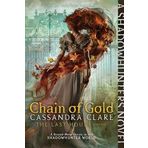 The Last Hours: Chain of Gold - Cassandra Clare