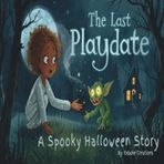 The Last Playdate: A Spooky-Halloween Story