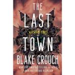 The Last Town - Wayward Pines - Blake Crouch