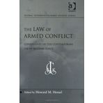 The Law of Armed Conflict: Constraints on the Contemporary Use of Military Force (Global Interdisciplinary Studies Series) (2007-03-02)