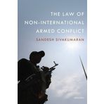 The Law of Non-International Armed Conflict by Sandesh Sivakumaran (2014-07-01)