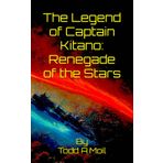 The Legend of Captain Kitano Renegade of the Stars