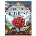 The Legend Of The Red Rose: A Tale of Love, Courage, and Mythical Magic