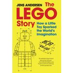 The LEGO Story: How a Little Toy Sparked the World's Imagination
