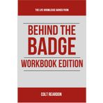 The Life Knowledge Gained From Behind the Badge Workbook Edition: The No-BS Manual to Johnny Joey Jones Book