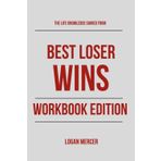 The Life Knowledge Gained From Best Loser Wins Workbook Edition: Practical Systems for Tom Hougaard's Teachings