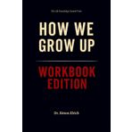 The Life Knowledge Gained From How We Grow Up Workbook Edition: The Only Guide That Makes You Live Out Matt Richtel’s Teachings