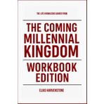 The Life Knowledge Gained From The Coming Millennial Kingdom Workbook Edition: Practical Tools for Nathan E. Jones Teachings