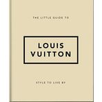 The Little Guide to Louis Vuitton: Style to Live By