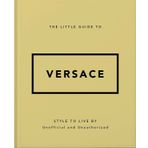 The Little Guide to Versace: Style to Live By