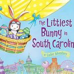 The Littlest Bunny in South Carolina: An Easter Adventure by Jacobs, Lily (2015) Hardcover