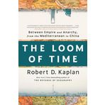 The Loom of Time: Between Empire and Anarchy, from the Mediterranean to China