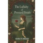 The Lullaby of Pressed Petals