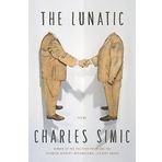 The Lunatic: Poems by Charles Simic (2015-04-07)