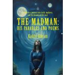 The Madman: His Parables and Poems: [Annotated] (His Parables and Poems)