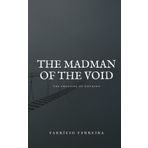 THE MADMAN OF THE VOID: THE CROSSING OF NOTHING