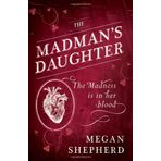 The Madman's Daughter (Madmans Daughter Trilogy 1) by Megan Shepherd (11-Apr-2013) Paperback