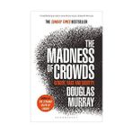 The Madness Of Crowds: Gender, Race And Identity; The Sunday Tımes Bestseller - Douglas Murray