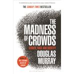 The Madness of Crowds: Gender, Race and Identity; THE SUNDAY TIMES BESTSELLER