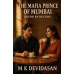 The Mafia Prince of Mumbai: Bound by Destiny