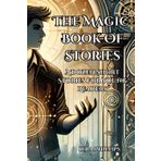 The Magic Book Of Stories: A Dozen Magical Short Stories For Young Readers (Stacks Of Stories Collection)