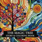 The Magic Tree. Story & Coloring Book. Fiction, Fairy Tale, Fantasy Books For Adults.: Zentangle Nature Art for Relaxation, Mindfulness, Meditation, ... and Stress Relief. Animals And Landscapes.