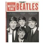 The Making Of WITH THE BEATLES: A 60th Anniversary Celebration, The Thrills, The Songs and The Inspirations to Create, I Want To Hold Your Hand, It Won't Be Long, I Saw Her Standing There,