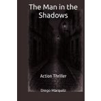 The Man in the Shadows: Action Thriller