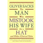 The Man Who Mistook His Wife For a Hat by Oliver Sacks (2006-11-08)