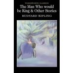 The Man Who Would Be King Other Stories - Rudyard Kipling