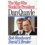 The Man Who Would be President: Dan Quayle