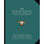 [The Mask of Anarchy: Written on Occasion of the Massacre at Manchester] [By: Shelley, Percy Bysshe] [September, 2010]