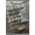 The Master Blaster and the Tiger of Chinatown