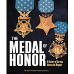The Medal of Honor: A History of Service Above and Beyond by The Editors of Boston Publishing Company (2014-10-01)