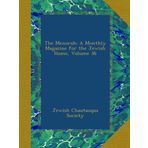 The Menorah: A Monthly Magazine for the Jewish Home, Volume 36