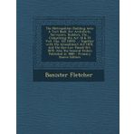 The Metropolitan Building Acts: A Text Book for Architects, Surveyors, Builders, Etc., Comprising the Act 18 & 19 Vict. Cap. 122 (1855) ...: Together ... Also the General Orders Published in 1880