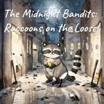 The Midnight Bandits: Raccoons on the Loose
