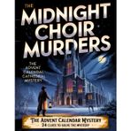 The Midnight Choir Murders – The Advent Calendar Cathedral Mystery: An Interactive Christmas Whodunit with 24 Puzzles and the Echo of the Thirteenth Bell