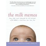 The Milk Memos: How Real Moms Learned to Mix Business with Babies-and How You Can, Too by Colburn-Smith, Cate, Serrette, Andrea (2007) Paperback